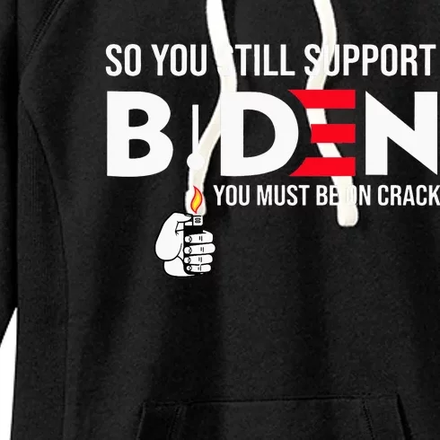 So You Still Support Biden Anti Women's Fleece Hoodie