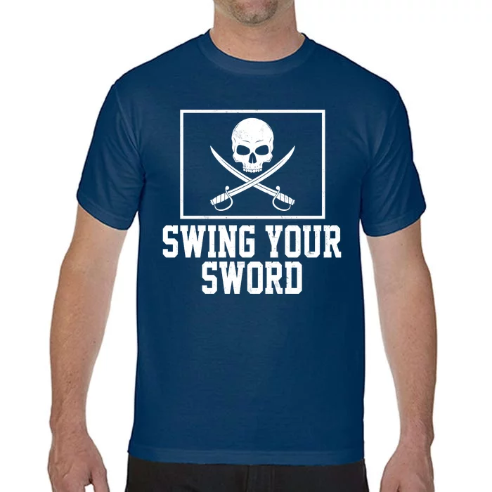 Swing Your Sword Pirate Skull And Swords Comfort Colors T-Shirt