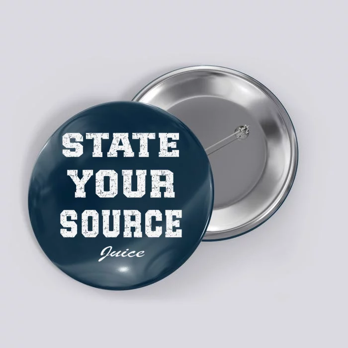 State Your Source Juice Vintage Button