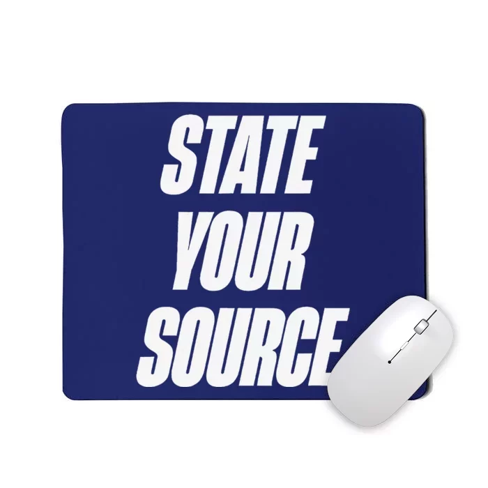 State Your Source Mousepad