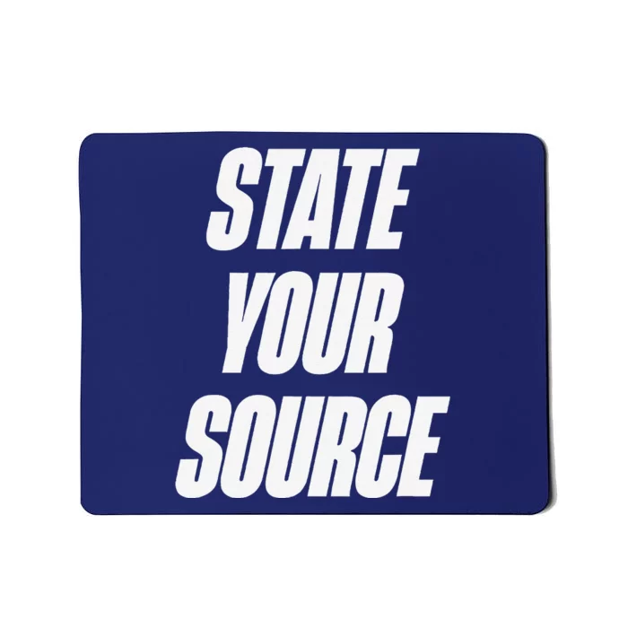 State Your Source Mousepad