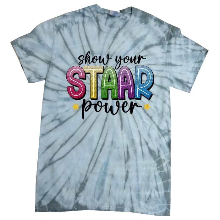 Show Your Staar Power Test Day Tie-Dye T-Shirt