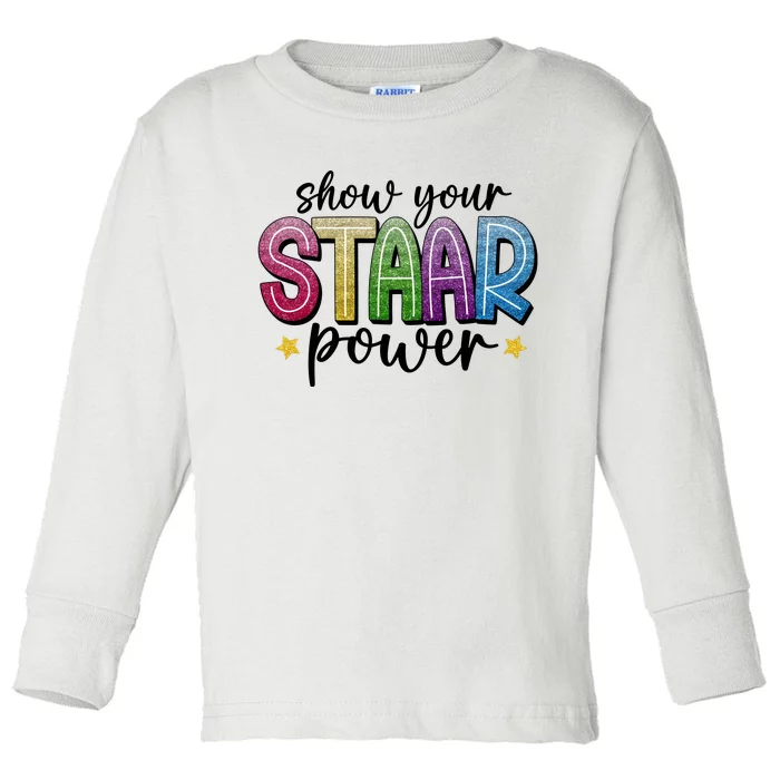 Show Your Staar Power Test Day Toddler Long Sleeve Shirt