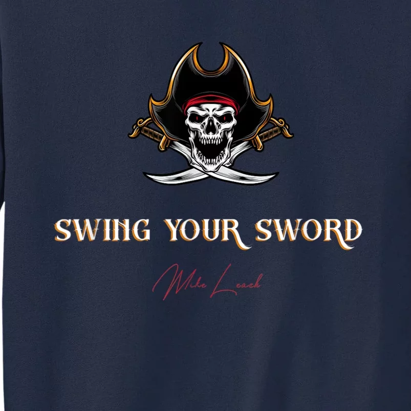 Swing Your Sword The Pirate Colleg With Signature Tall Sweatshirt