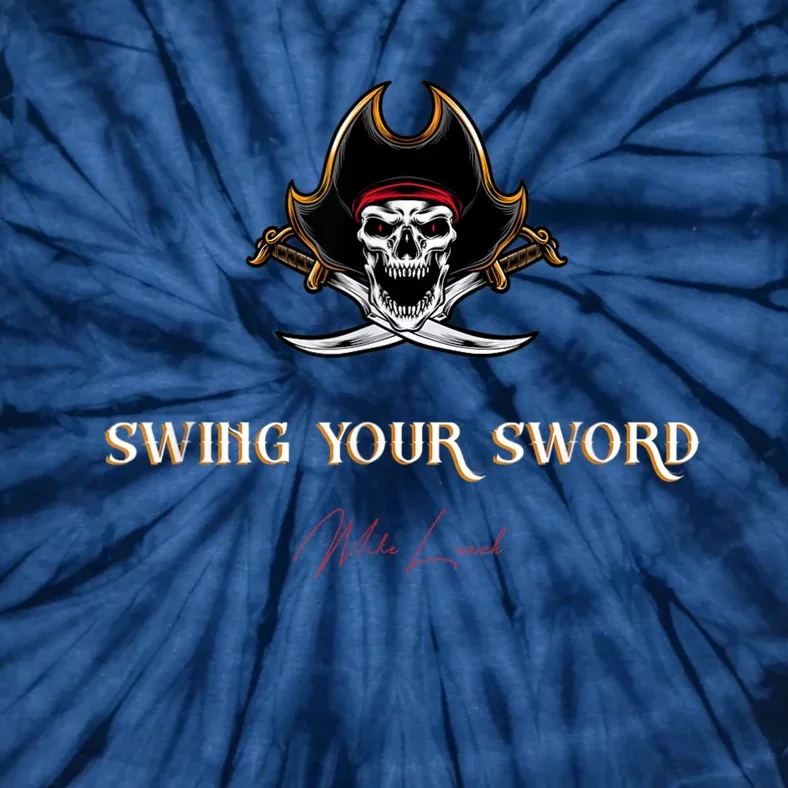 Swing Your Sword The Pirate Colleg With Signature Tie-Dye T-Shirt