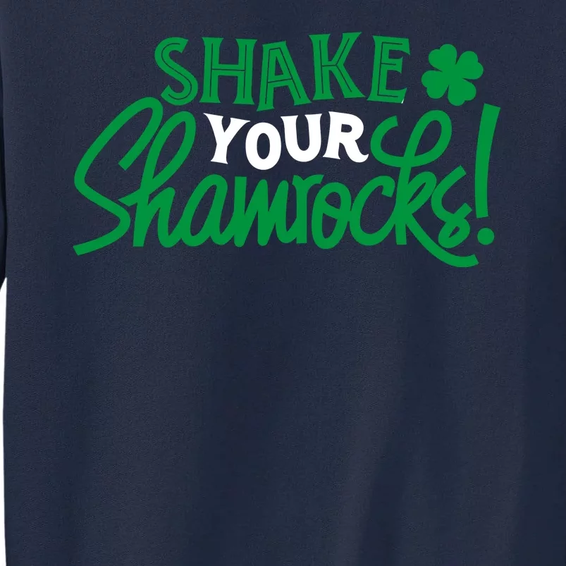 Shake Your Shamrocks Funny St Patricks Day Tall Sweatshirt