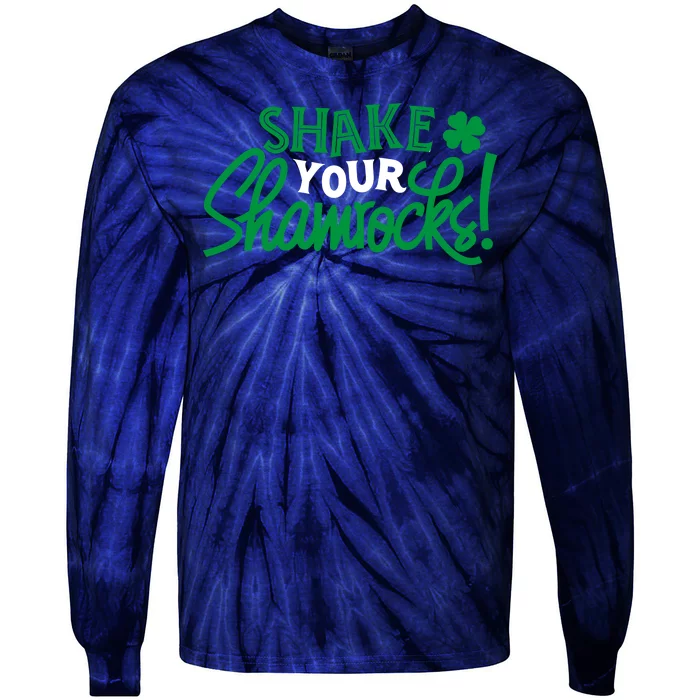 Shake Your Shamrocks Funny St Patricks Day Tie-Dye Long Sleeve Shirt