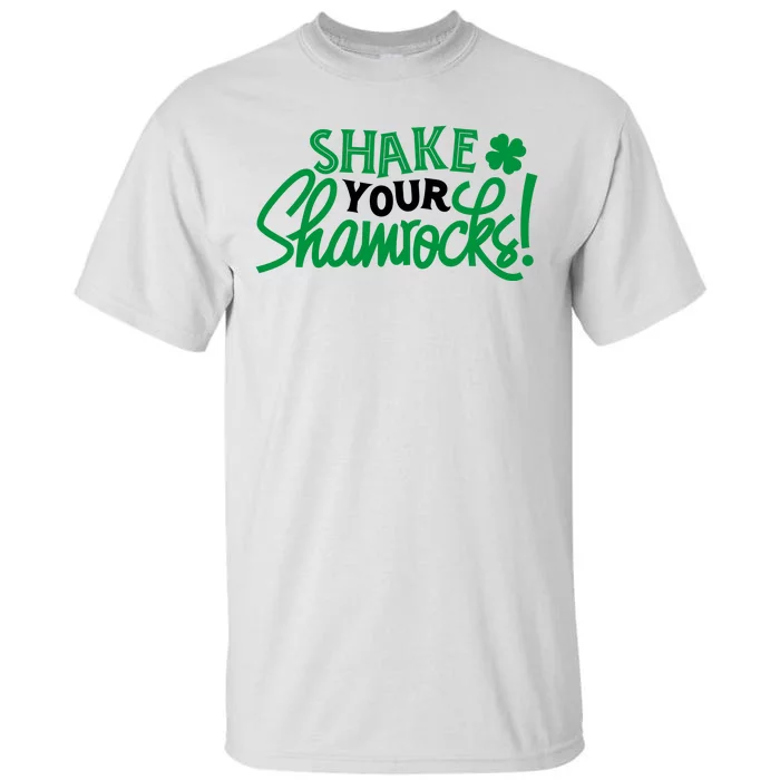 Shake Your Shamrocks Funny St Patricks Day Tall T-Shirt