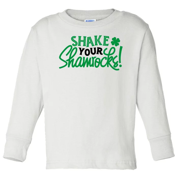 Shake Your Shamrocks Funny St Patricks Day Toddler Long Sleeve Shirt