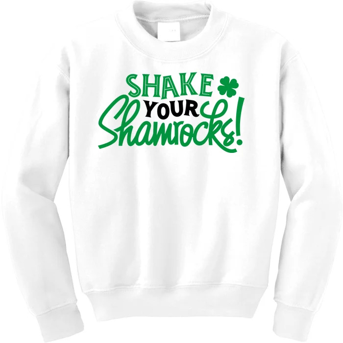 Shake Your Shamrocks Funny St Patricks Day Kids Sweatshirt