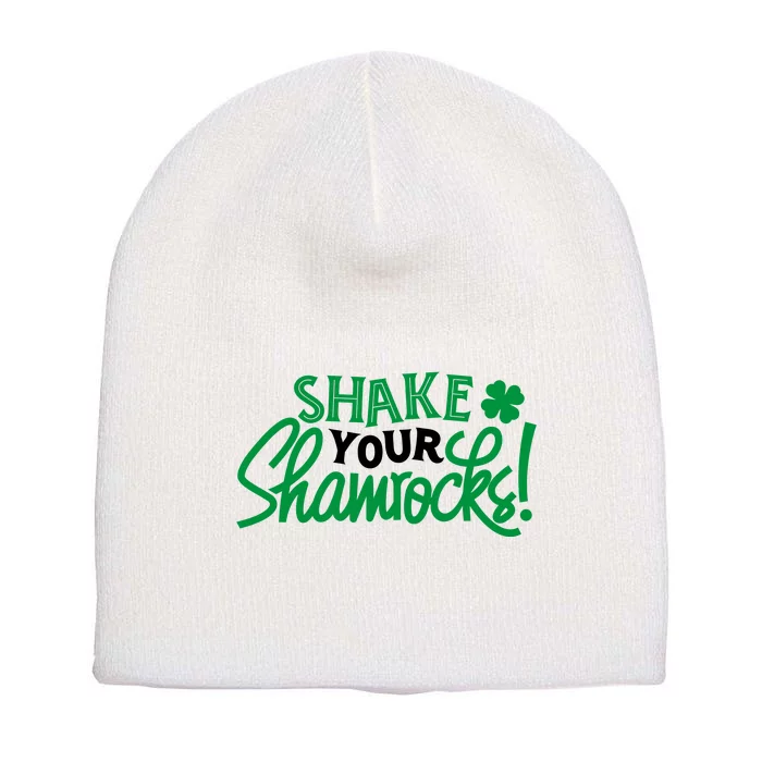 Shake Your Shamrocks Funny St Patricks Day Short Acrylic Beanie