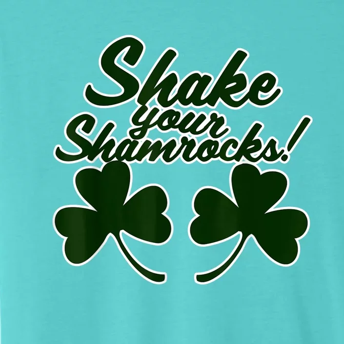 Shake Your Shamrocks Funny St Patrick's Day ChromaSoft Performance T-Shirt