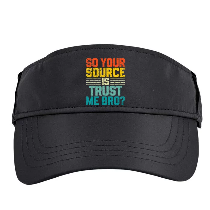 So Your Source Is Trust Me Bro Adult Drive Performance Visor