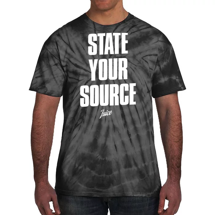 State Your Source Funny Gift Tie-Dye T-Shirt