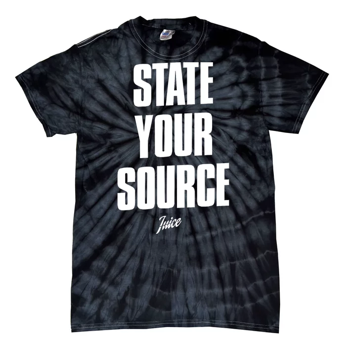 State Your Source Funny Gift Tie-Dye T-Shirt