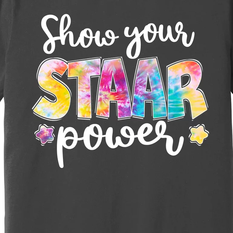 Show Your STAAR Power School Testing Premium T-Shirt