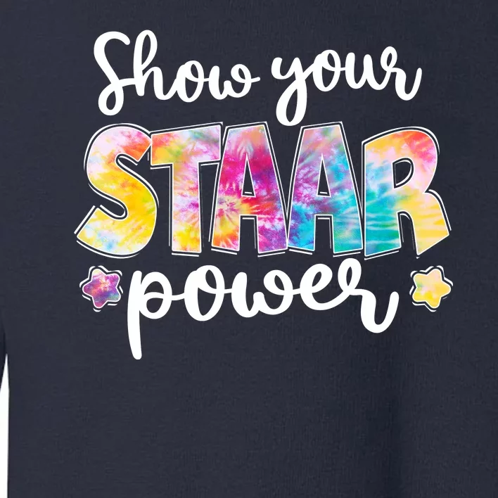 Show Your STAAR Power School Testing Toddler Sweatshirt