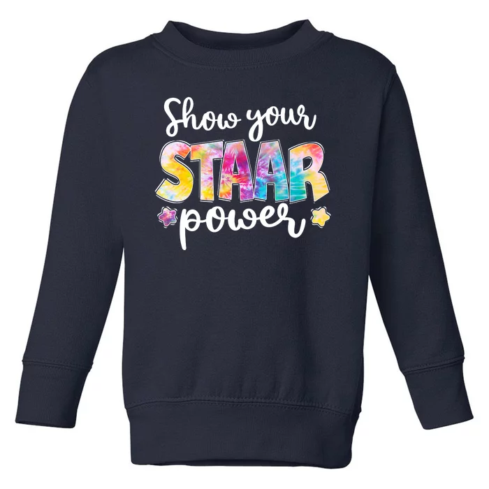 Show Your STAAR Power School Testing Toddler Sweatshirt