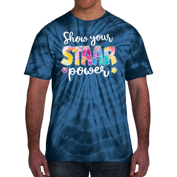 Show Your STAAR Power School Testing Tie-Dye T-Shirt