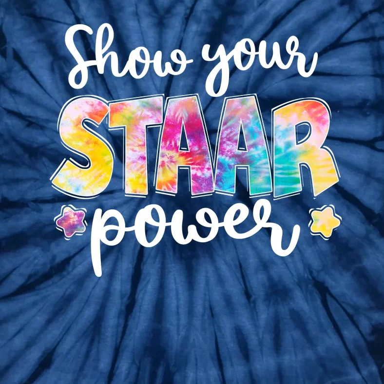 Show Your STAAR Power School Testing Tie-Dye T-Shirt