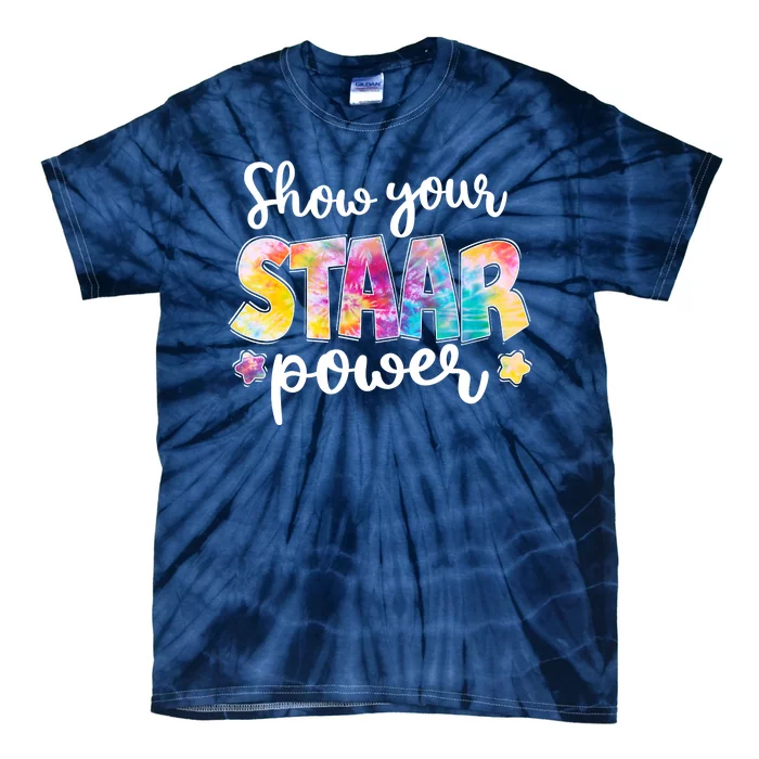 Show Your STAAR Power School Testing Tie-Dye T-Shirt