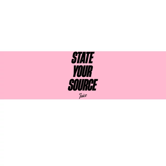 State Your Source Bumper Sticker