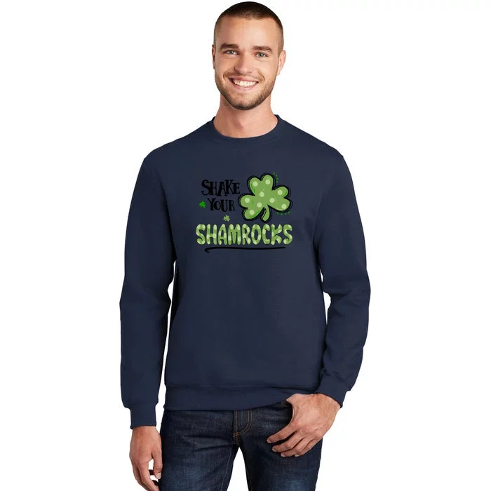 Shake Your Shamrocks Funny St. Patrick's Day Tall Sweatshirt