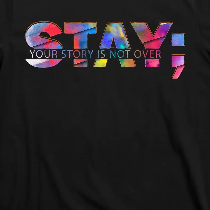 Stay Your Story Is Not Over Mental Health Awareness T-Shirt