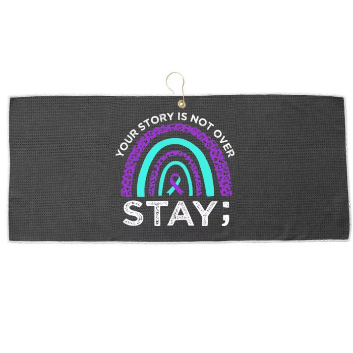 Stay Your Story Is Not Over Suicide Prevention Awareness Large Microfiber Waffle Golf Towel