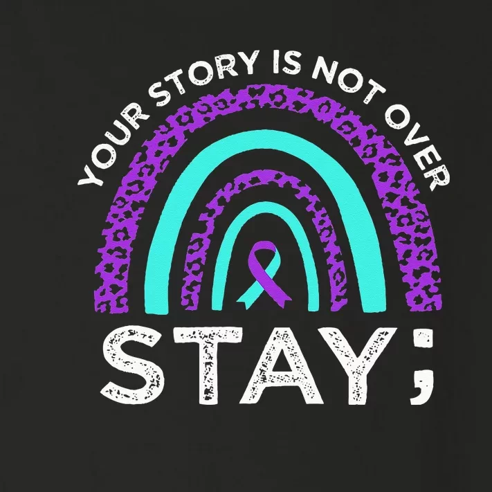 Stay Your Story Is Not Over Suicide Prevention Awareness Toddler Long Sleeve Shirt