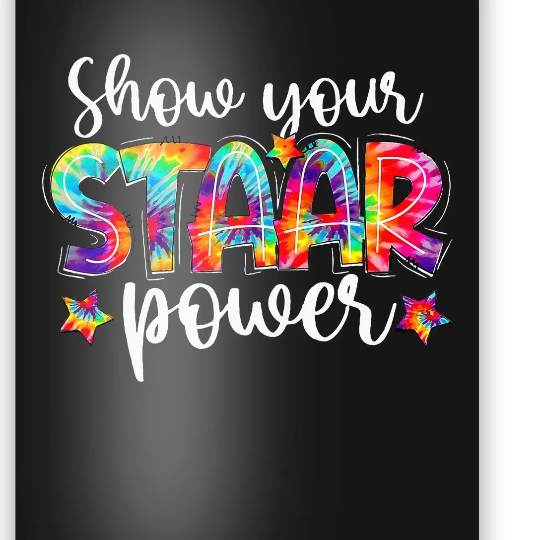 Show Your Staar Power Tie Dye Teacher Testing Exam Test Day Poster