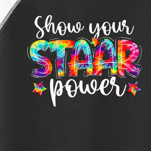 Show Your Staar Power Tie Dye Teacher Testing Exam Test Day Toddler Fine Jersey T-Shirt