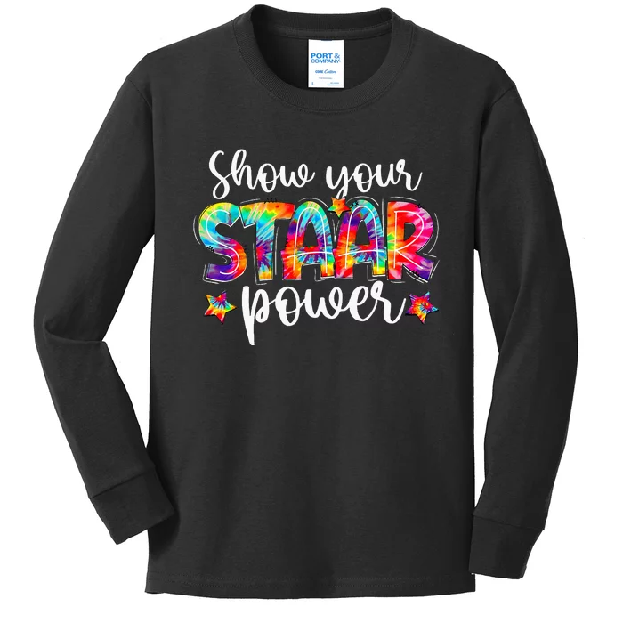 Show Your Staar Power Tie Dye Teacher Testing Exam Test Day Kids Long Sleeve Shirt