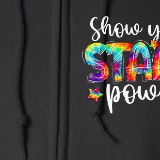 Show Your Staar Power Tie Dye Teacher Testing Exam Test Day Full Zip Hoodie