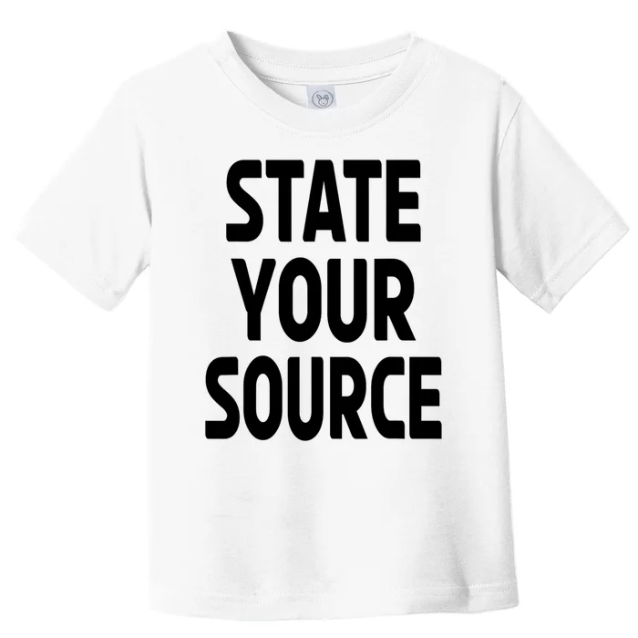 State Your Source Toddler T-Shirt