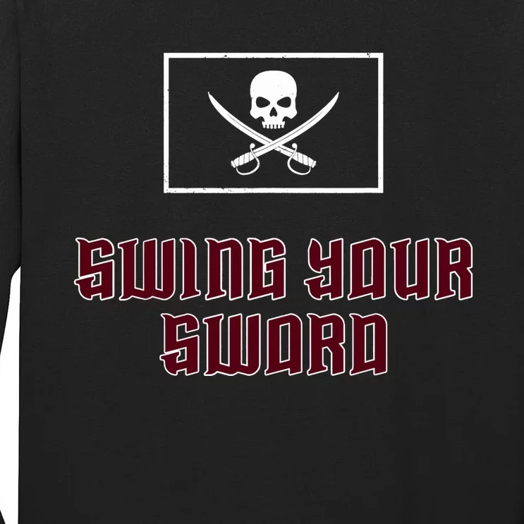 Swing Your Sword Tall Long Sleeve T-Shirt