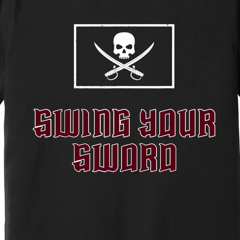 Swing Your Sword Premium T-Shirt