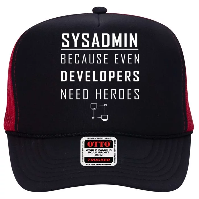 Sysadmin Because Even Developers Need Heroes High Crown Mesh Trucker Hat