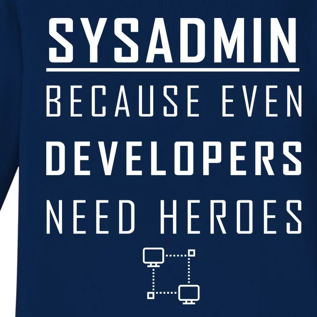 Sysadmin Because Even Developers Need Heroes Baby Long Sleeve Bodysuit