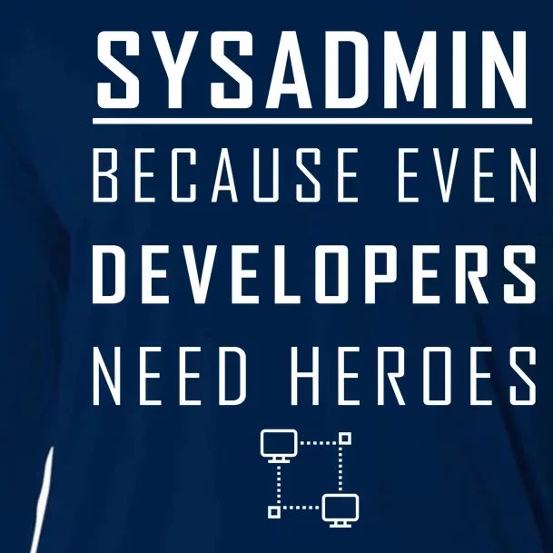 Sysadmin Because Even Developers Need Heroes Cooling Performance Long Sleeve Crew