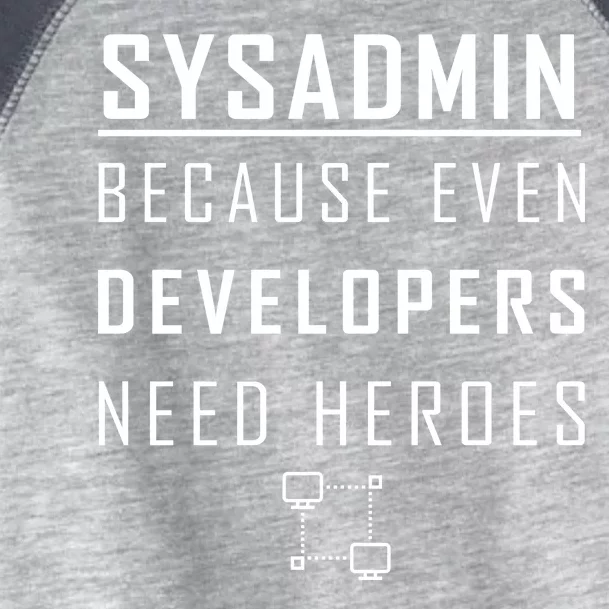 Sysadmin Because Even Developers Need Heroes Toddler Fine Jersey T-Shirt