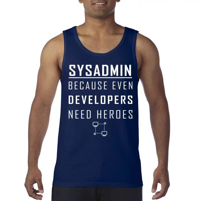 Sysadmin Because Even Developers Need Heroes Tank Top