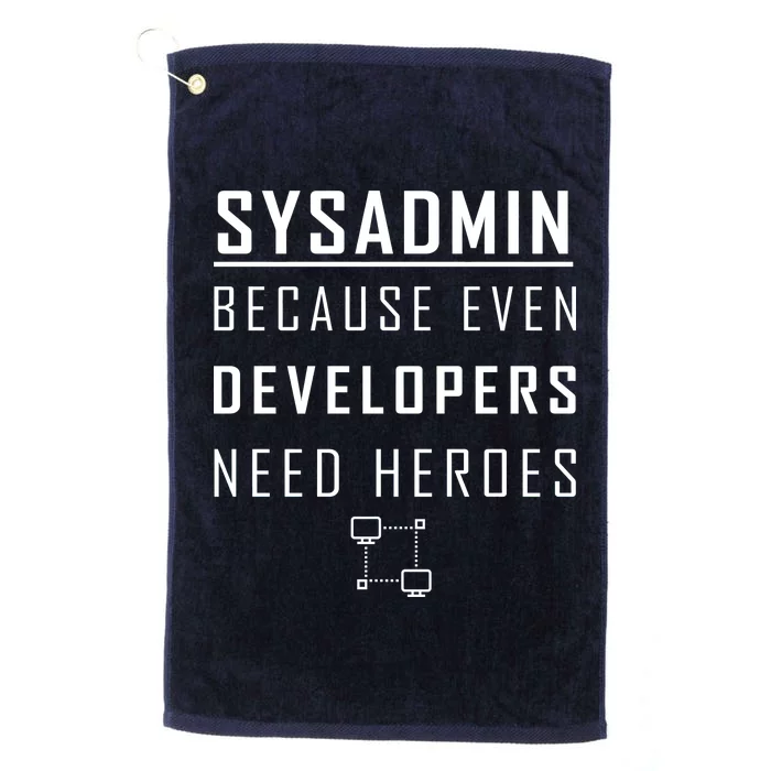 Sysadmin Because Even Developers Need Heroes Platinum Collection Golf Towel