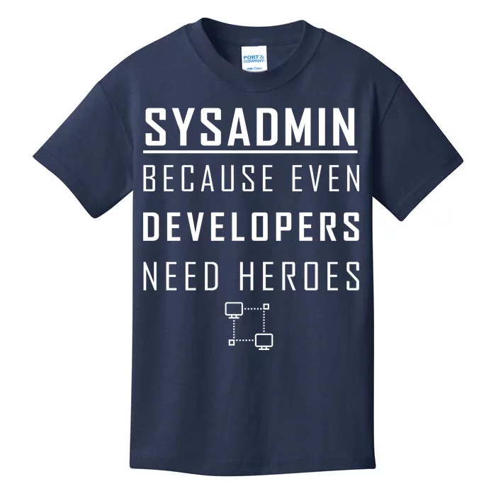 Sysadmin Because Even Developers Need Heroes Kids T-Shirt