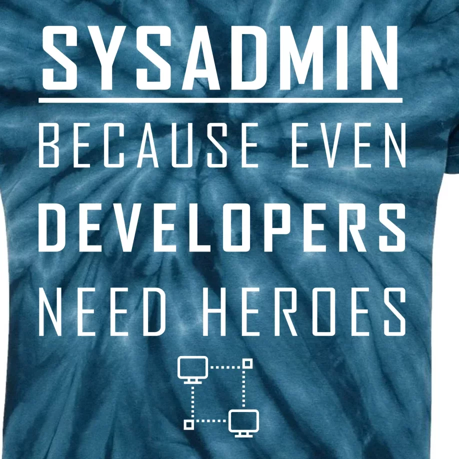 Sysadmin Because Even Developers Need Heroes Kids Tie-Dye T-Shirt