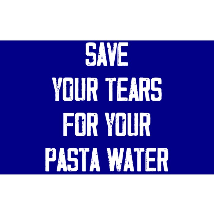 Save Your Tears For Your Pasta Water Funny Gift Bumper Sticker