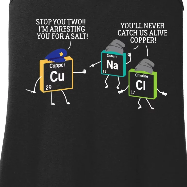 Stop You Two I'm Arresting You Salt Copper Funny Science Ladies Essential Tank