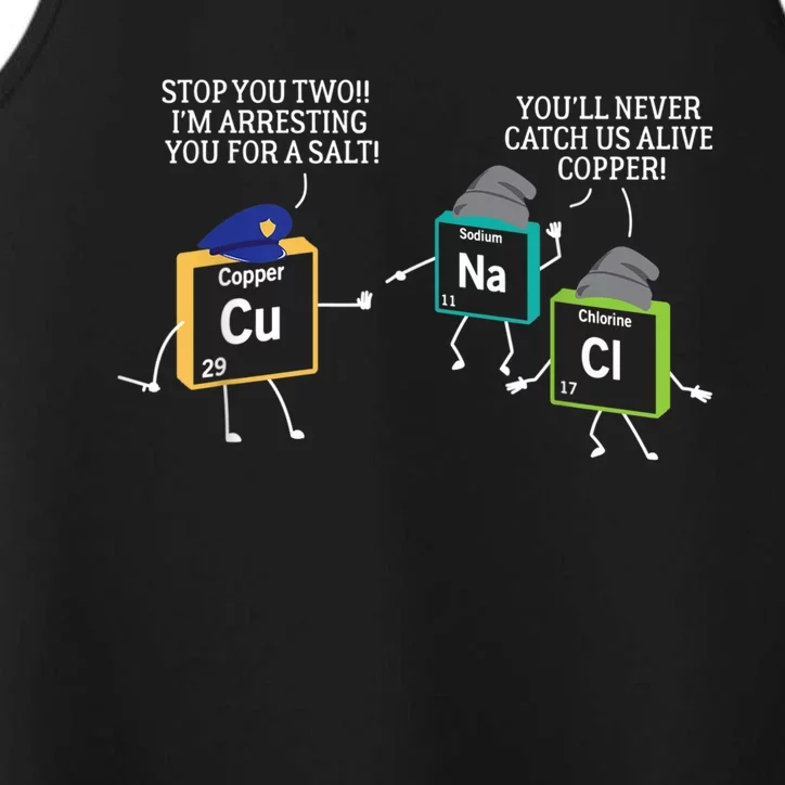 Stop You Two I'm Arresting You Salt Copper Funny Science Performance Tank