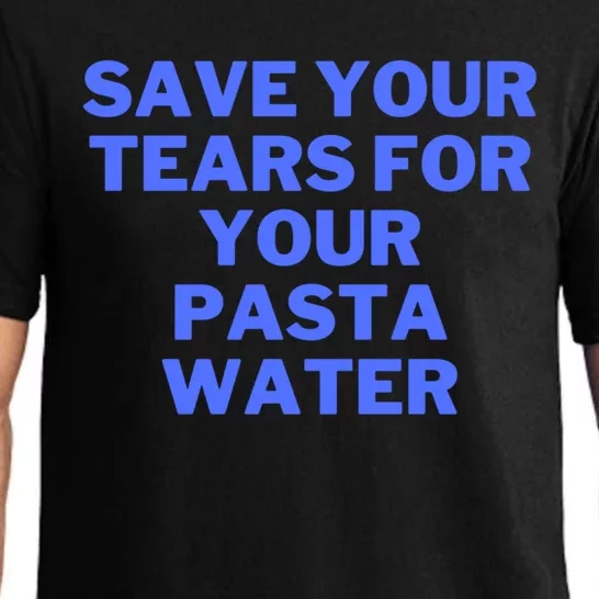 Save Your Tears For Your Pasta Water Funny Gift Pajama Set