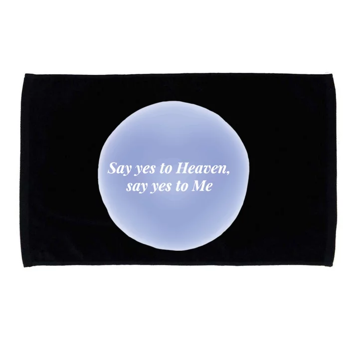 Say Yes To Heaven Say Yes To Me Microfiber Hand Towel